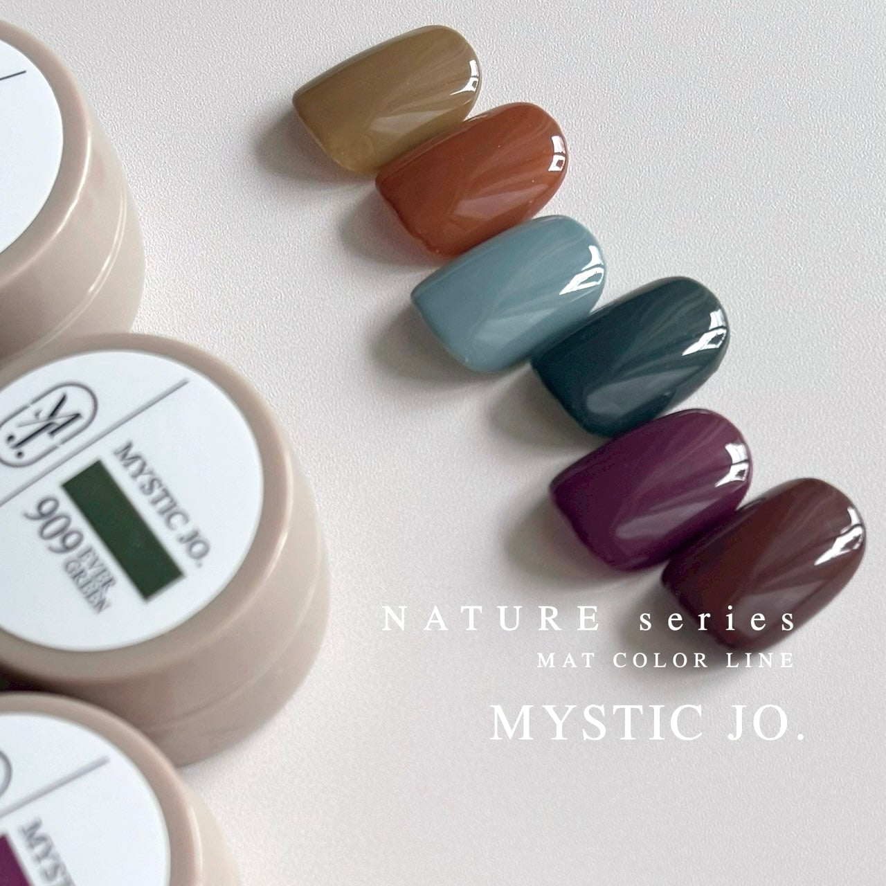 【MYSTIC JO.】MYSTIC GEL 906~911 / NATURE