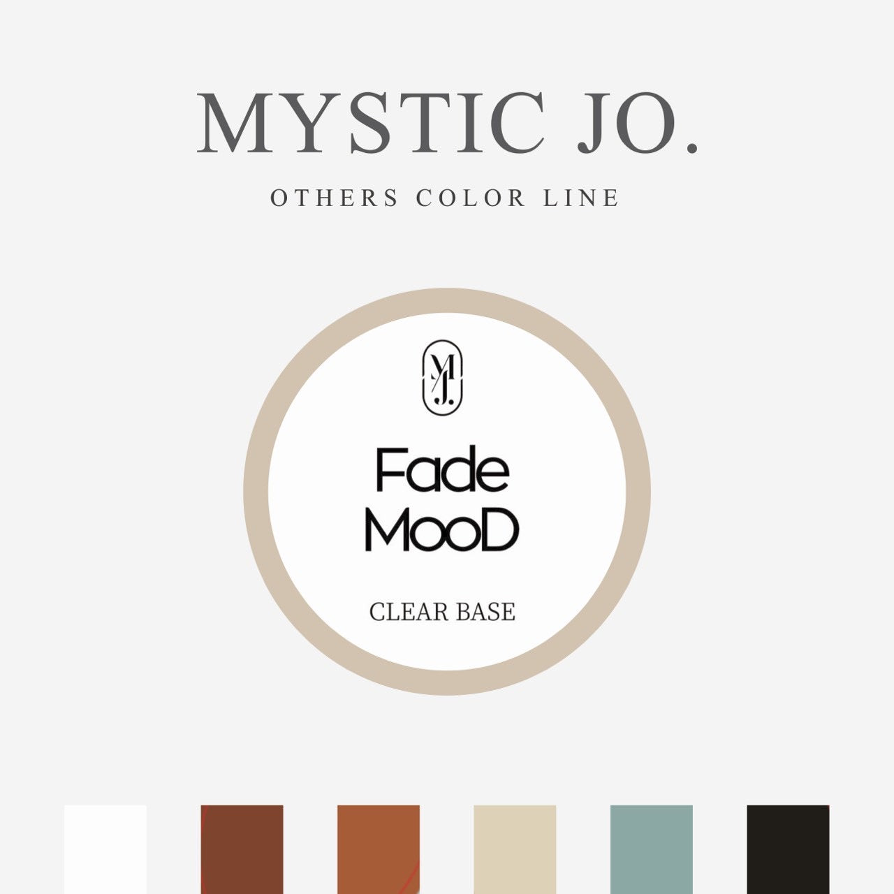 【MYSTIC JO.】FADE MOOD(CLEAR BASE+6color)