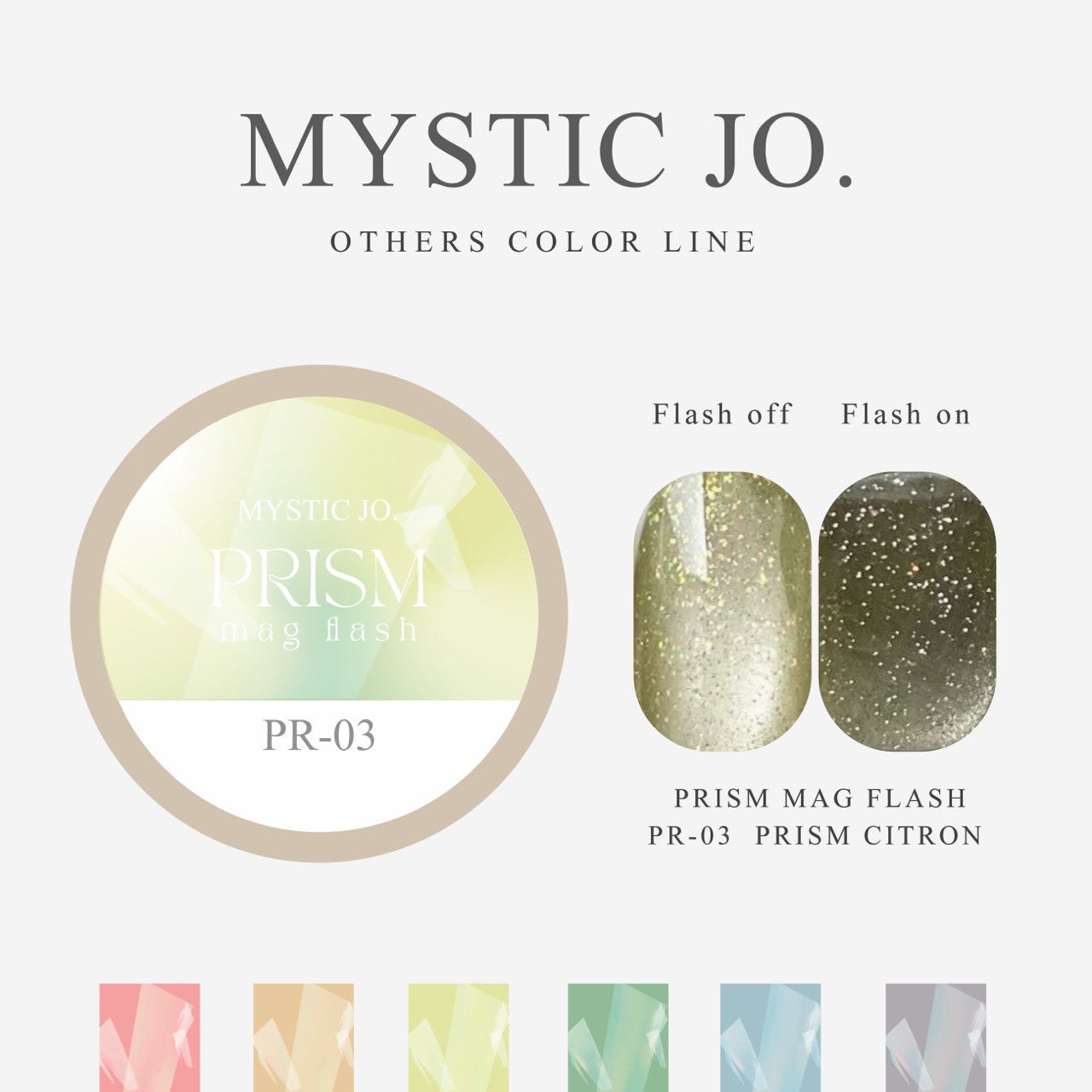 【MYSTIC JO.】PRISM MAG FLASH(6color)