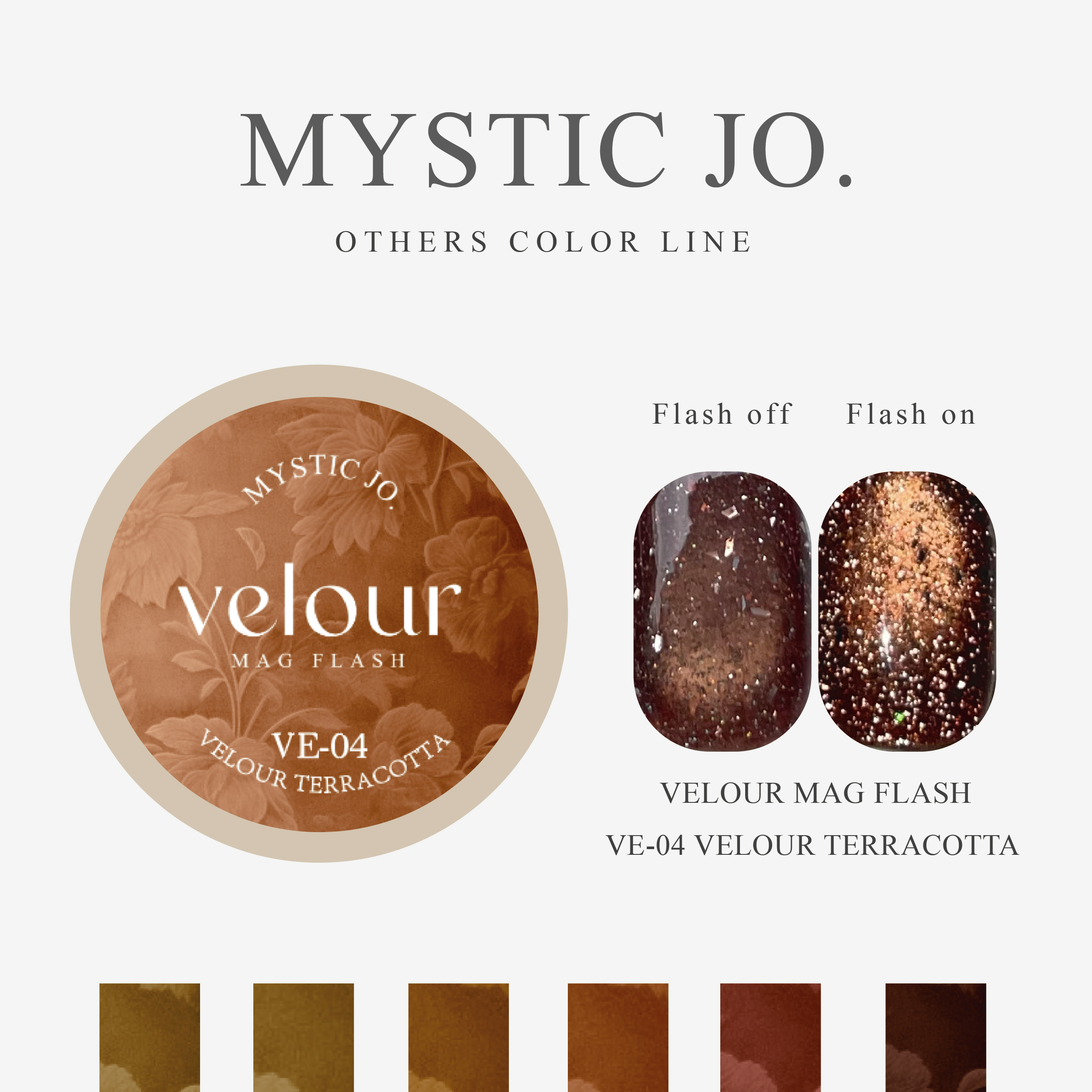 【MYSTIC JO.】VELOUR MAG FLASH / VE-01~06 (6color)