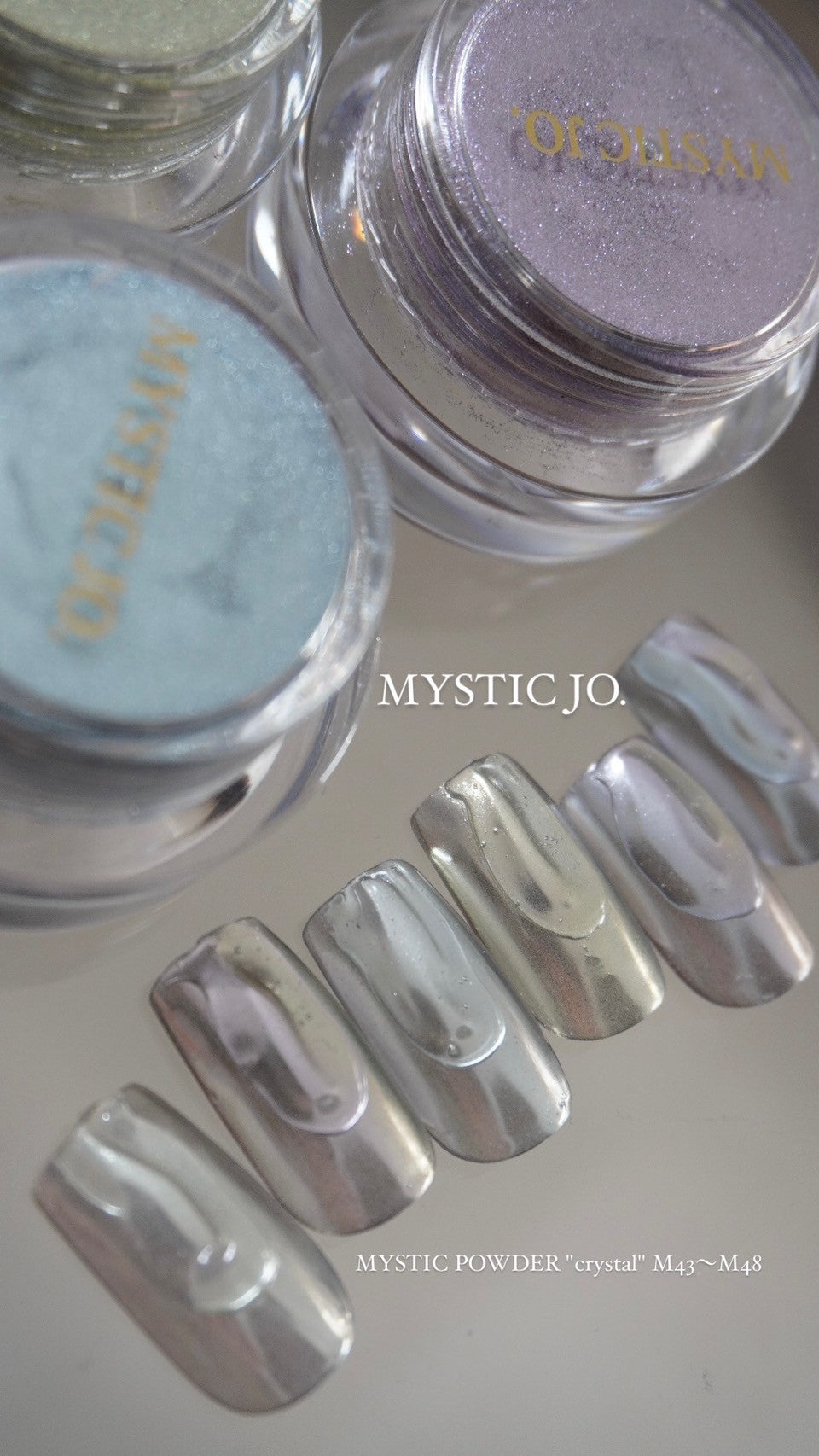 【MYSTIC JO.】MYSTIC POWDER "crystal" / M43~M48