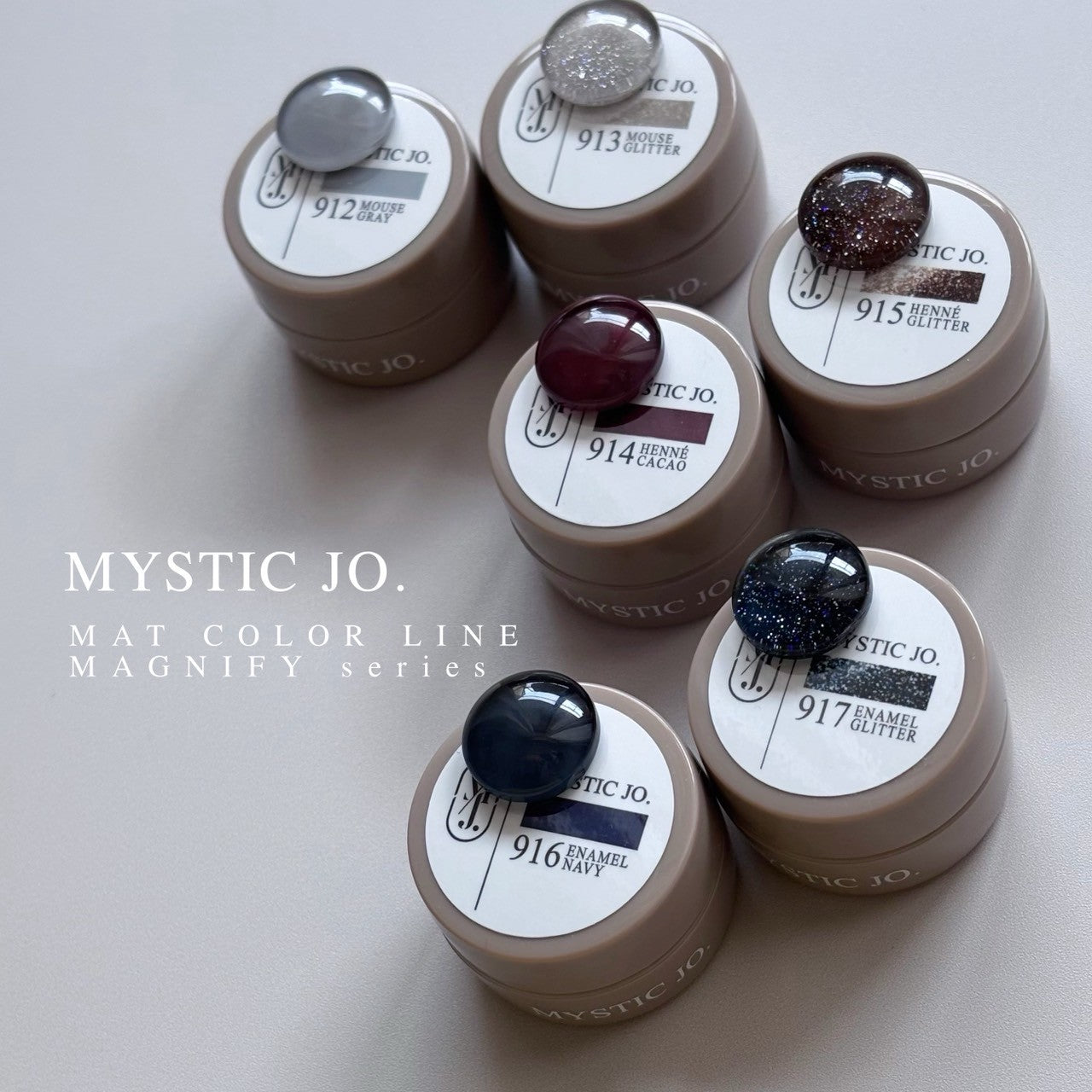 【MYSTIC JO.】MYSTIC GEL 912~917 / MAGNIFY