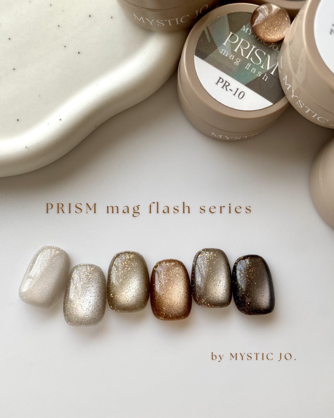 【MYSTIC JO.】PRISM MAG FLASH / PR-07~12 (6color)