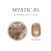 【MYSTIC JO.】PUFFIQUE MAG FLASH / PF-13 PUFFIQUE ROSY BROWN