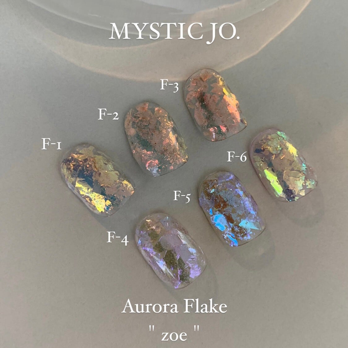 【MYSTIC JO.】MYSTIC FLAKE "zoe" / F1〜6