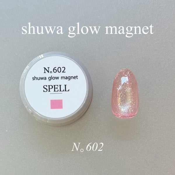 【SPELL】shuwa glow magnet 602