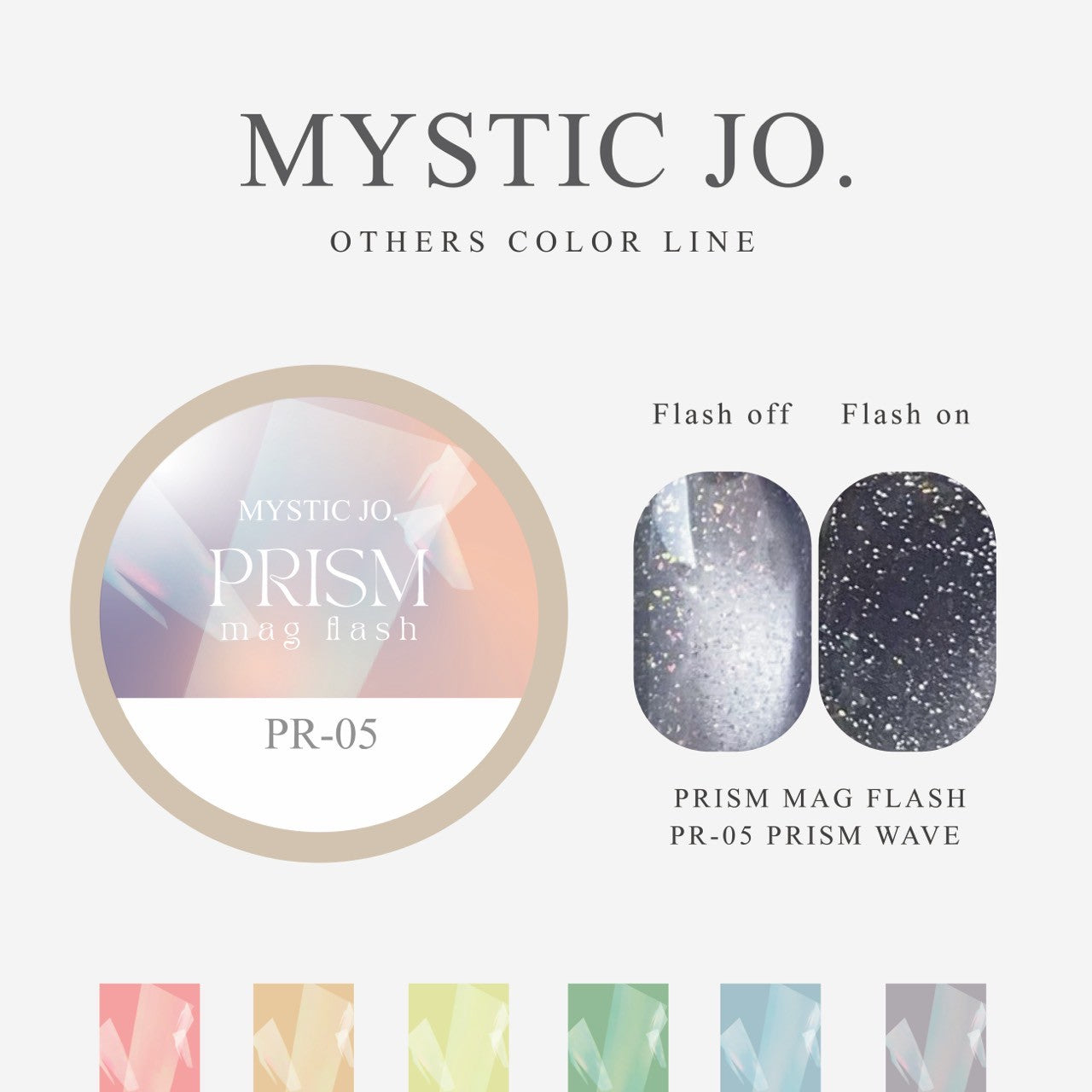 【MYSTIC JO.】PRISM MAG FLASH(6color)