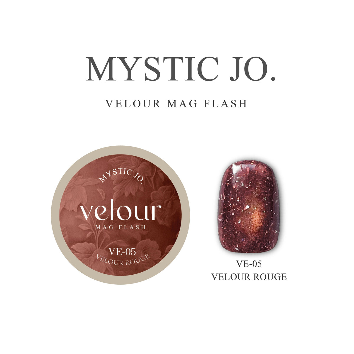【MYSTIC JO.】VELOUR MAG FLASH / VE-01~06 (6color)