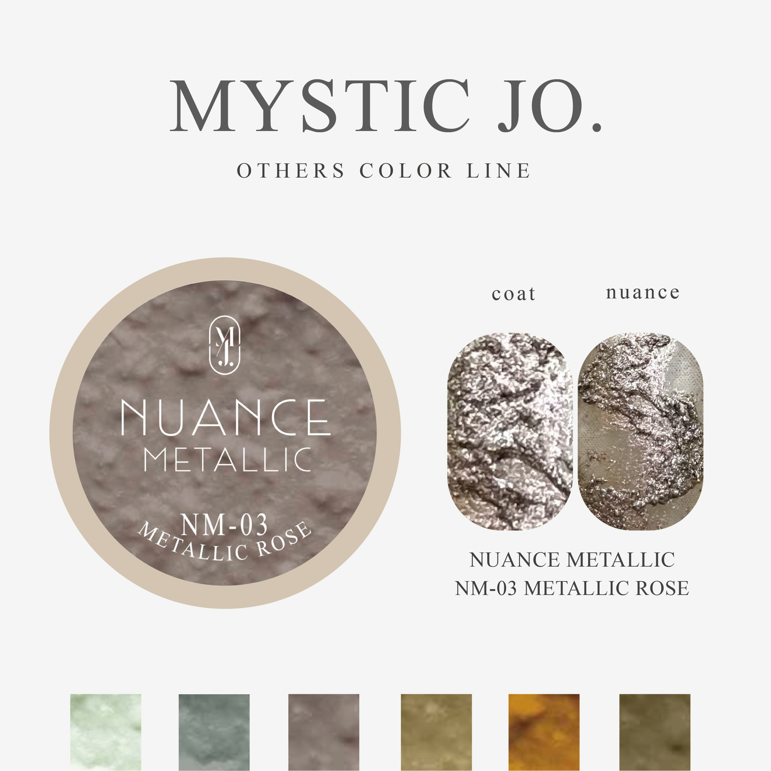 【MYSTIC JO.】NUANCE METALLIC (6color)