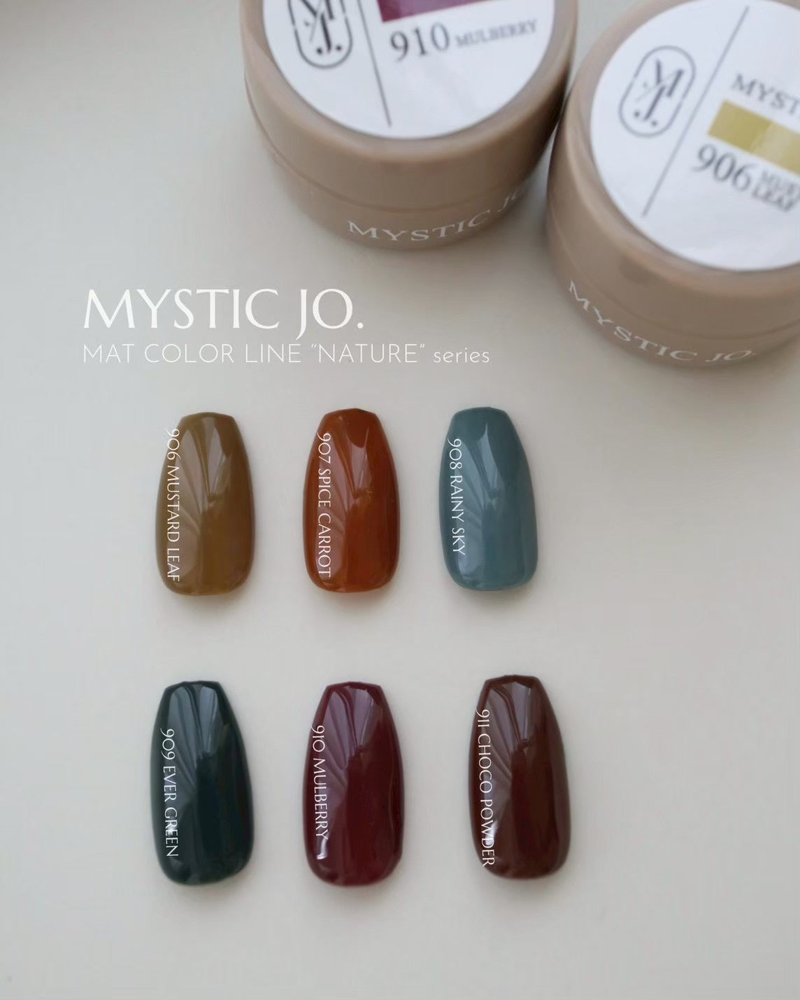【MYSTIC JO.】MYSTIC GEL 906~911 / NATURE