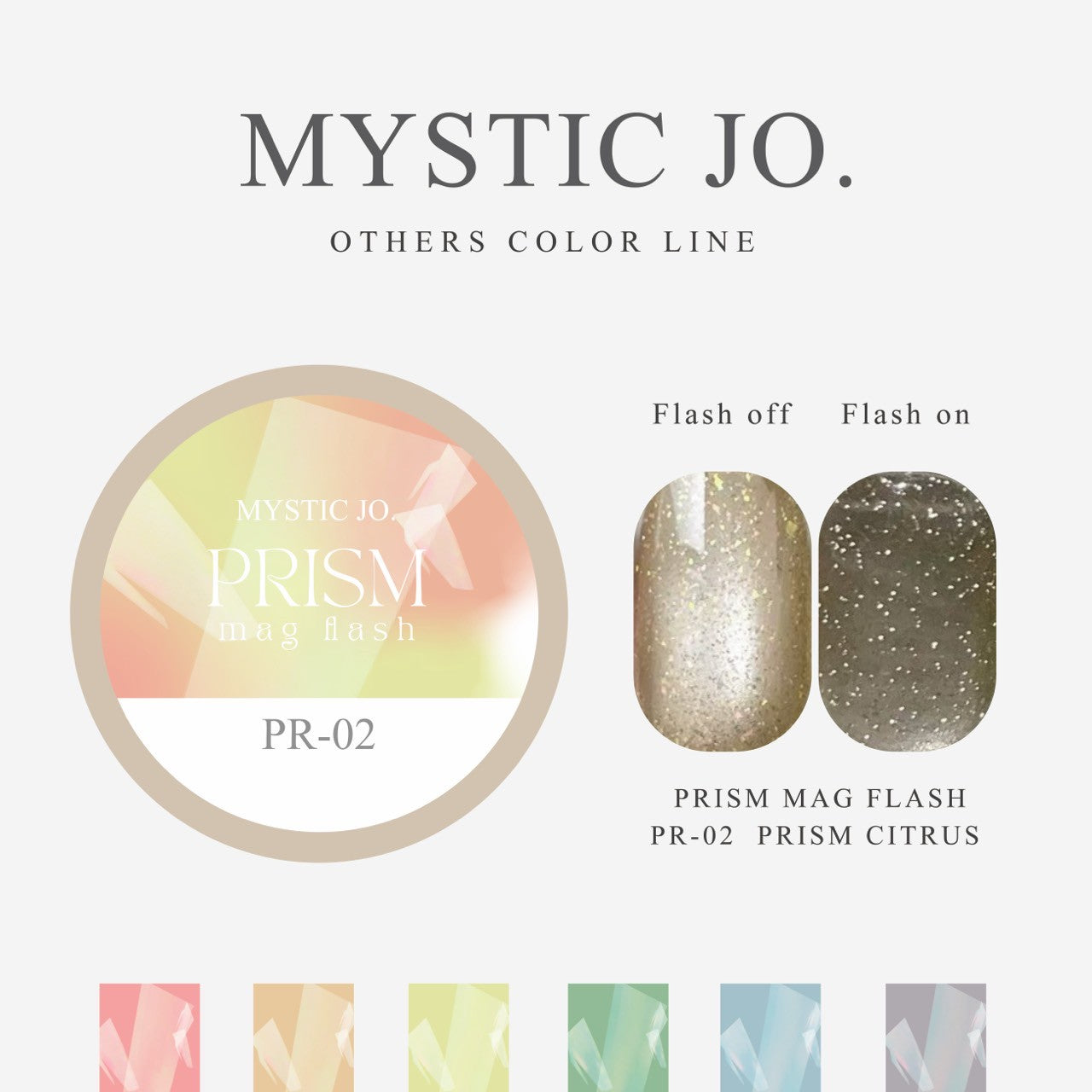 【MYSTIC JO.】PRISM MAG FLASH(6color)