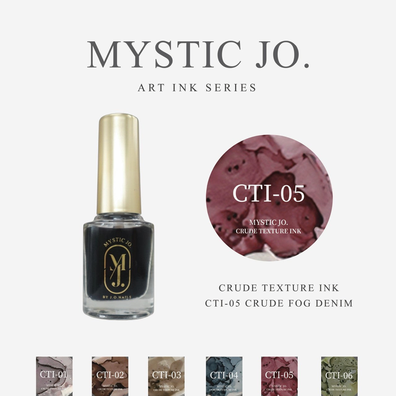【MYSTIC JO.】CRUDE TEXTURE INK  (6color)