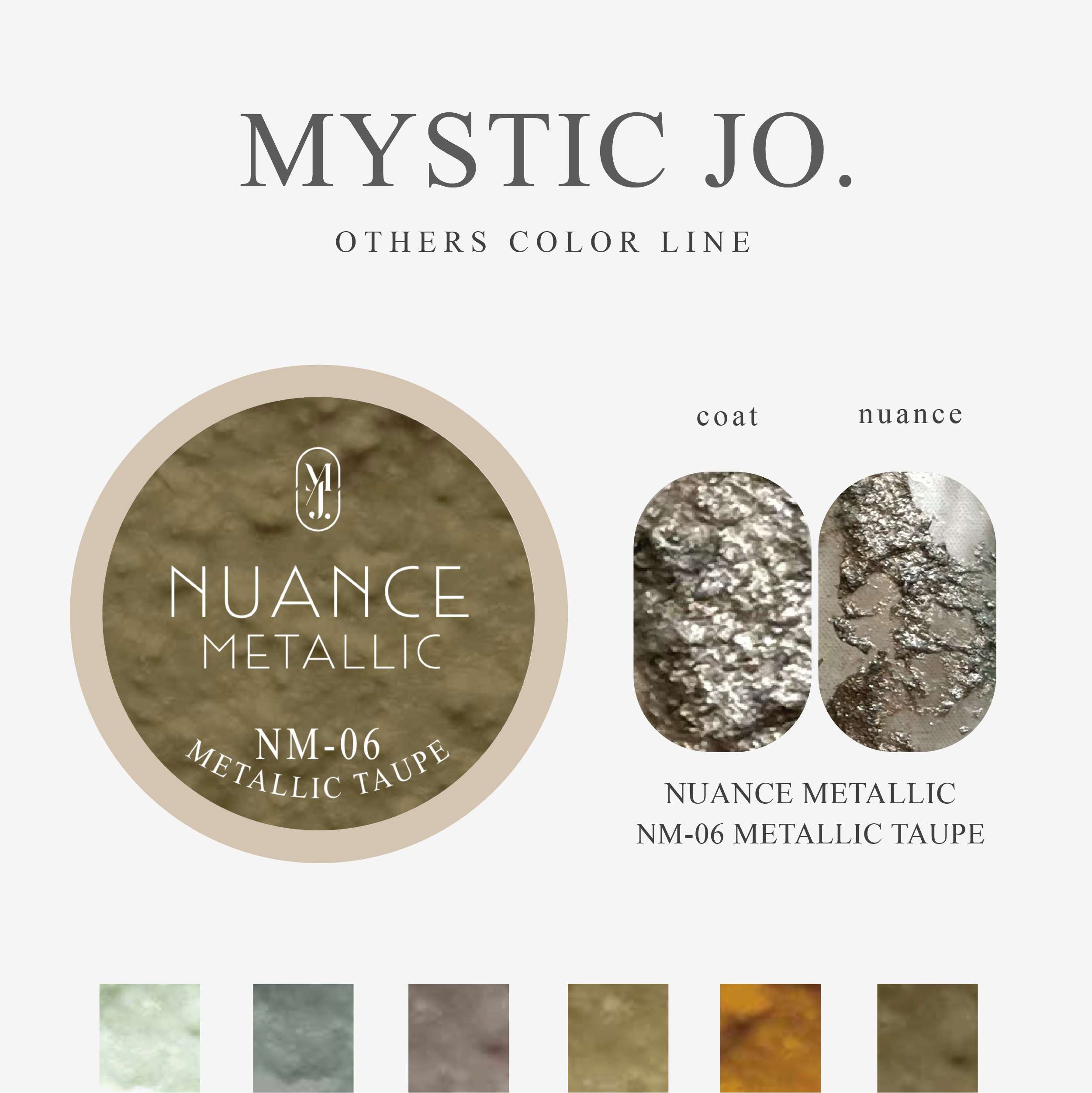 【MYSTIC JO.】NUANCE METALLIC (6color)