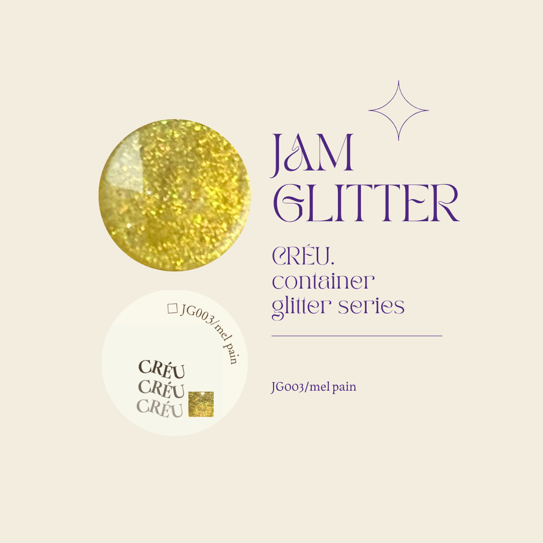 【CRÉU】JAM GLITTER