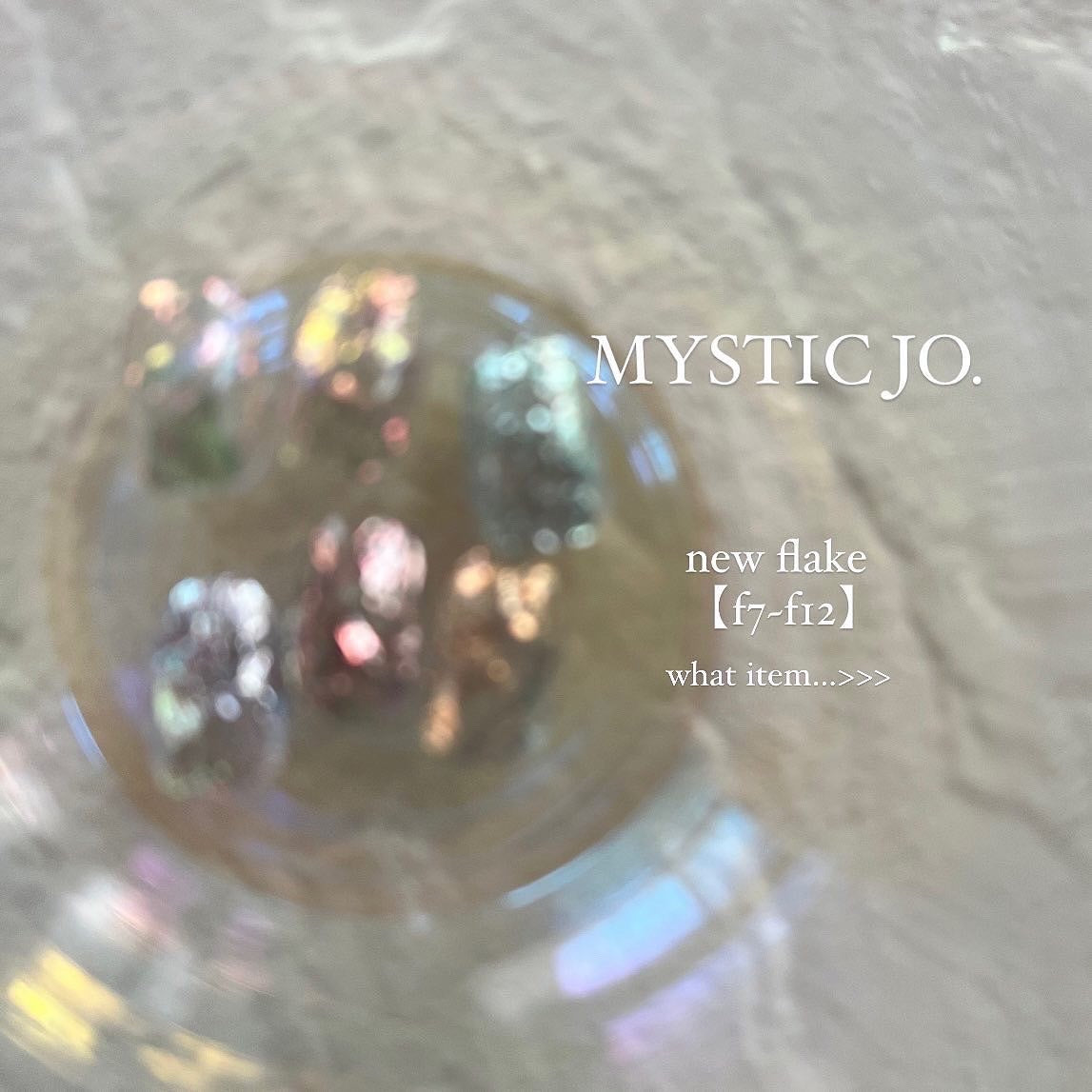 【MYSTIC JO.】MYSTIC FLAKE "glacé" / F7〜12