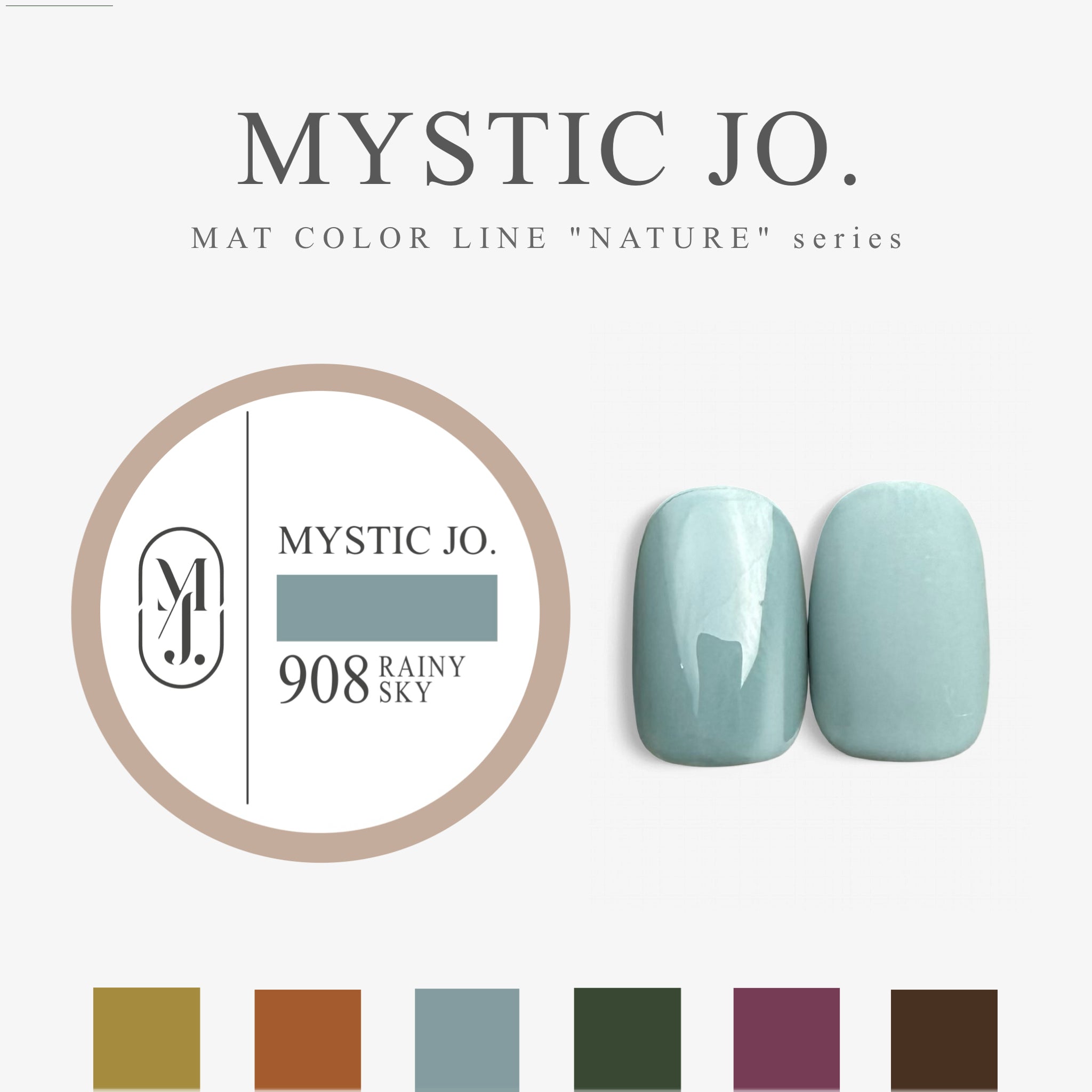MYSTIC JO.】MYSTIC GEL 906~911 / NATURE – J.O.ONLINE