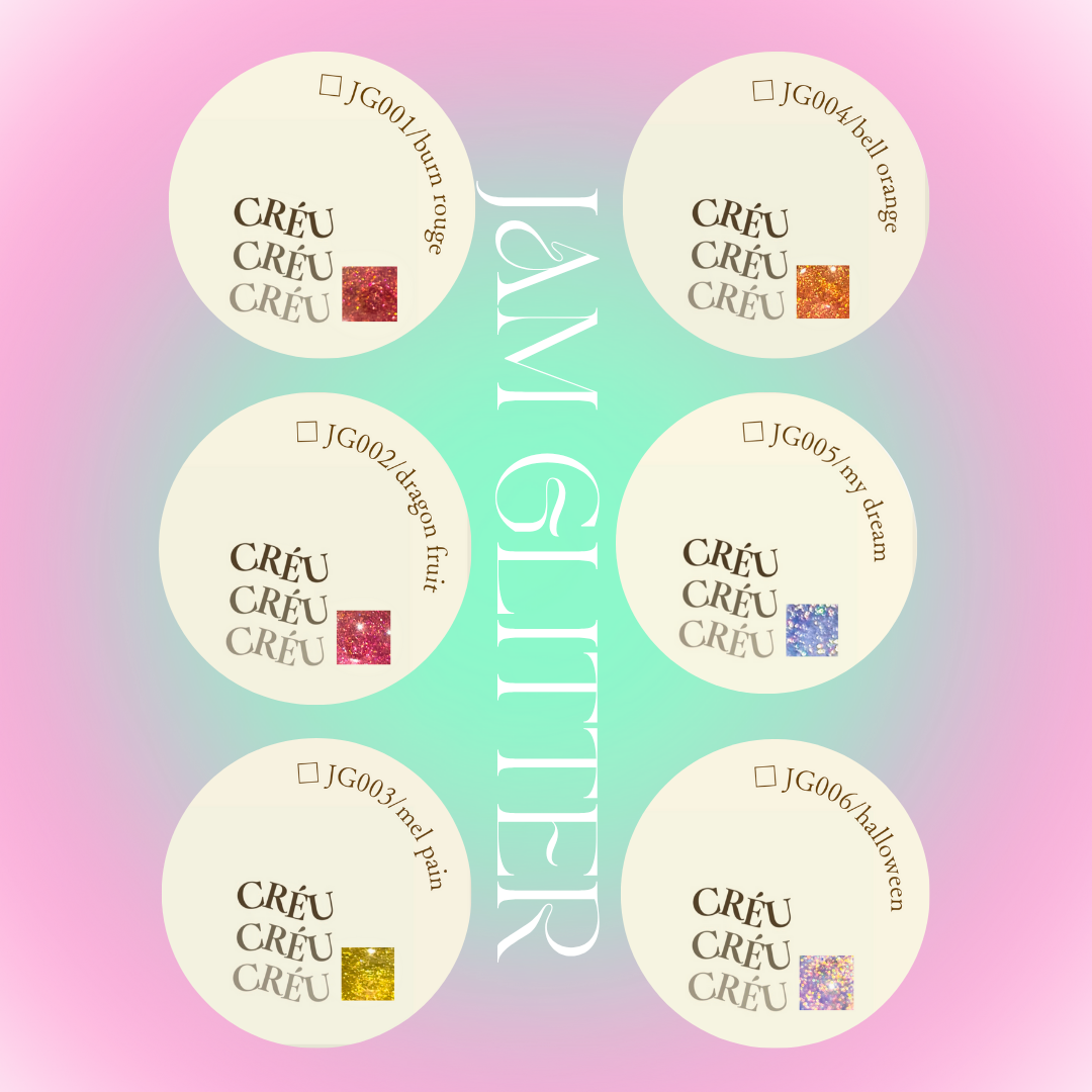 【CRÉU】JAM GLITTER