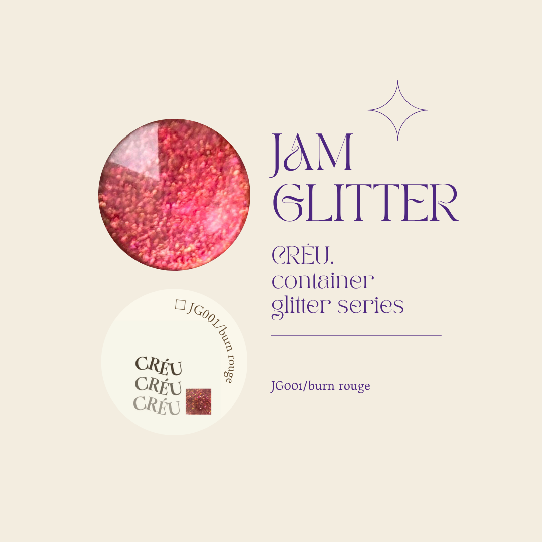 【CRÉU】JAM GLITTER