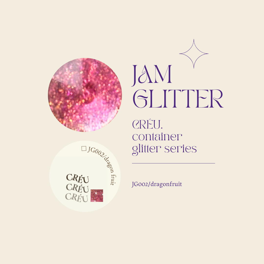 【CRÉU】JAM GLITTER