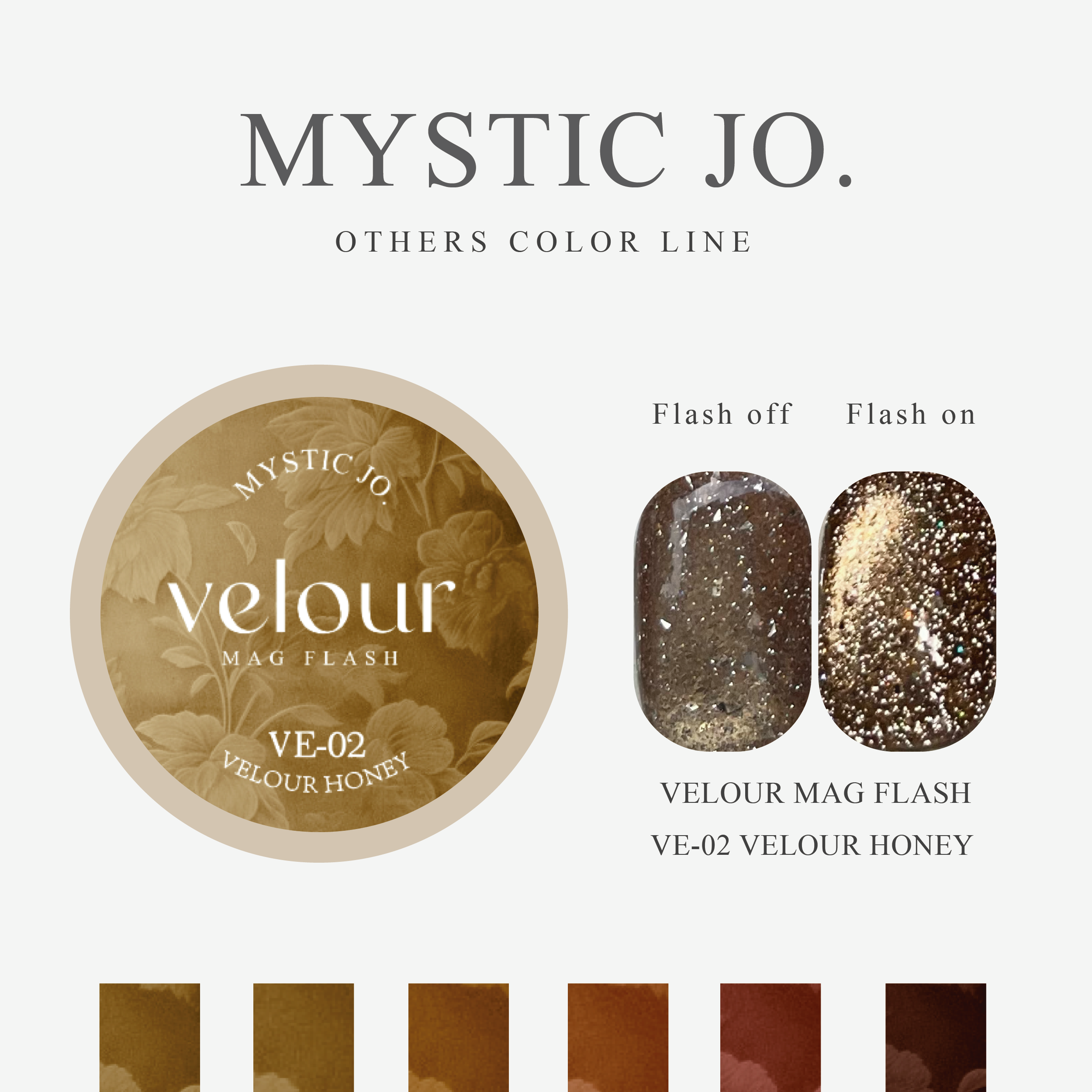 【MYSTIC JO.】VELOUR MAG FLASH / VE-01~06 (6color)