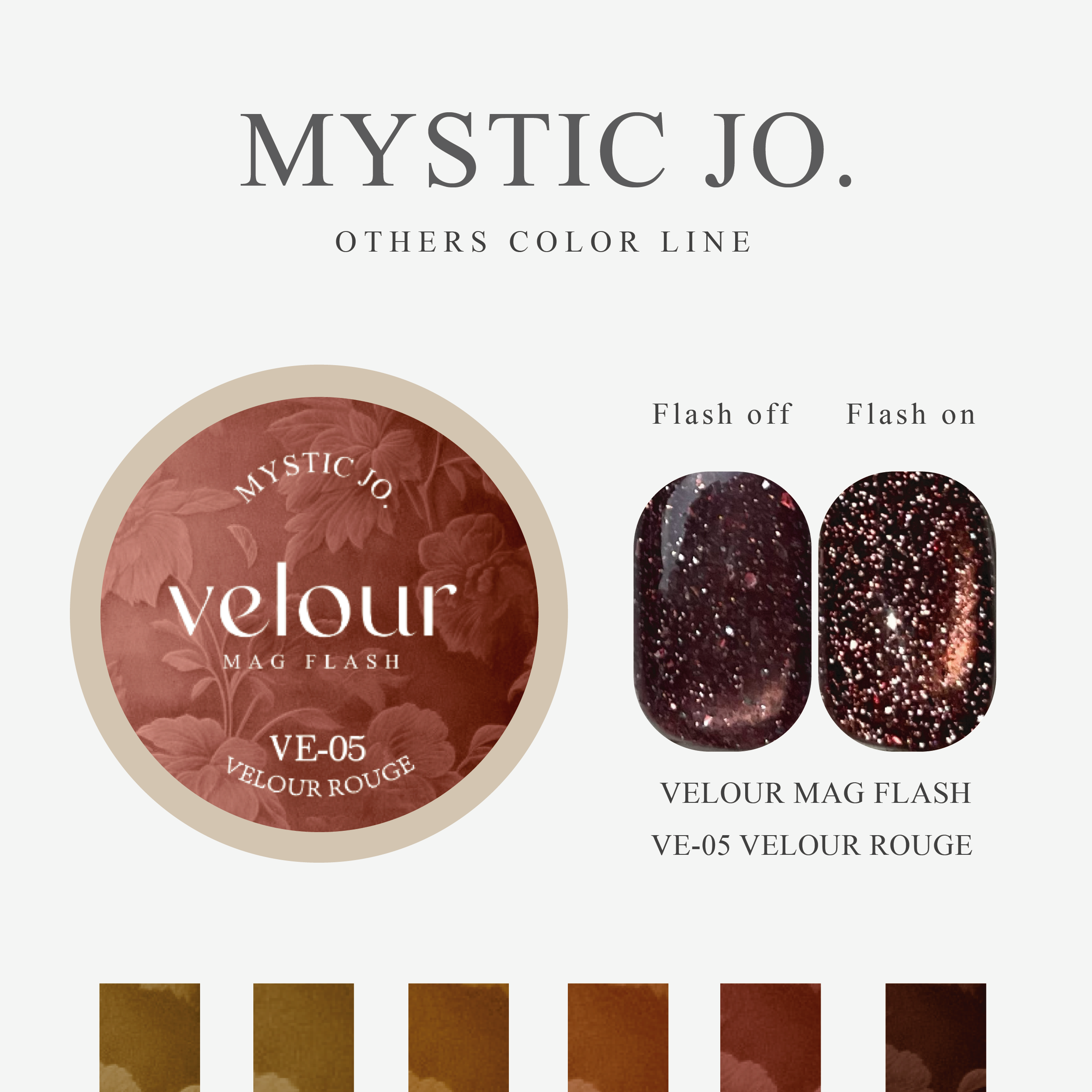 【MYSTIC JO.】VELOUR MAG FLASH / VE-01~06 (6color)