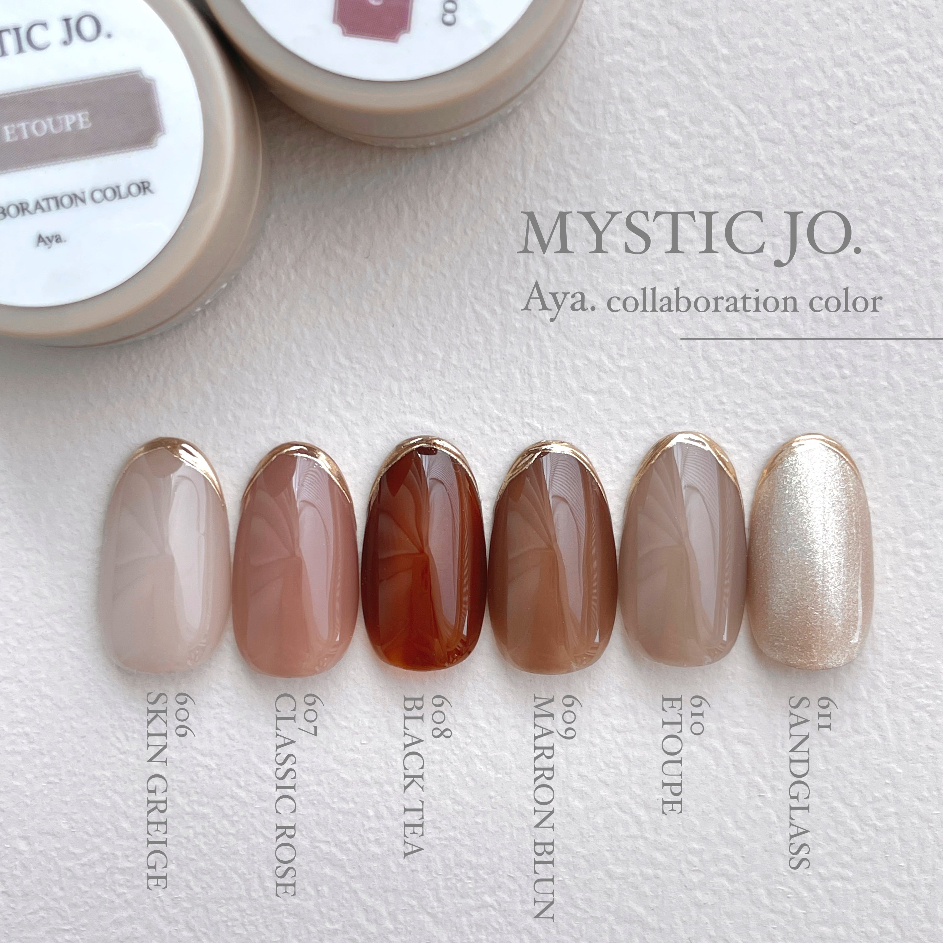 【MYSTIC JO.】MYSTIC GEL 606~611 / Aya