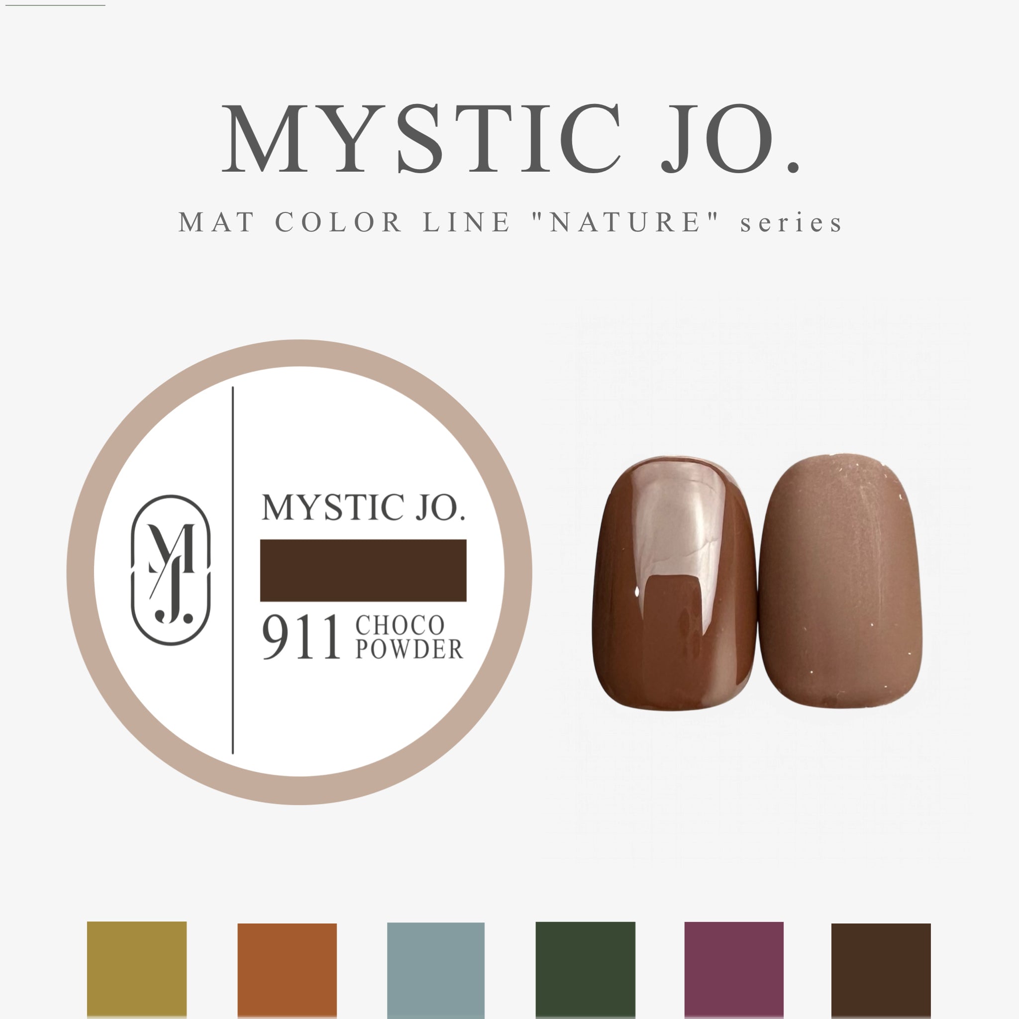 MYSTIC JO.】MYSTIC GEL 906~911 / NATURE – J.O.ONLINE