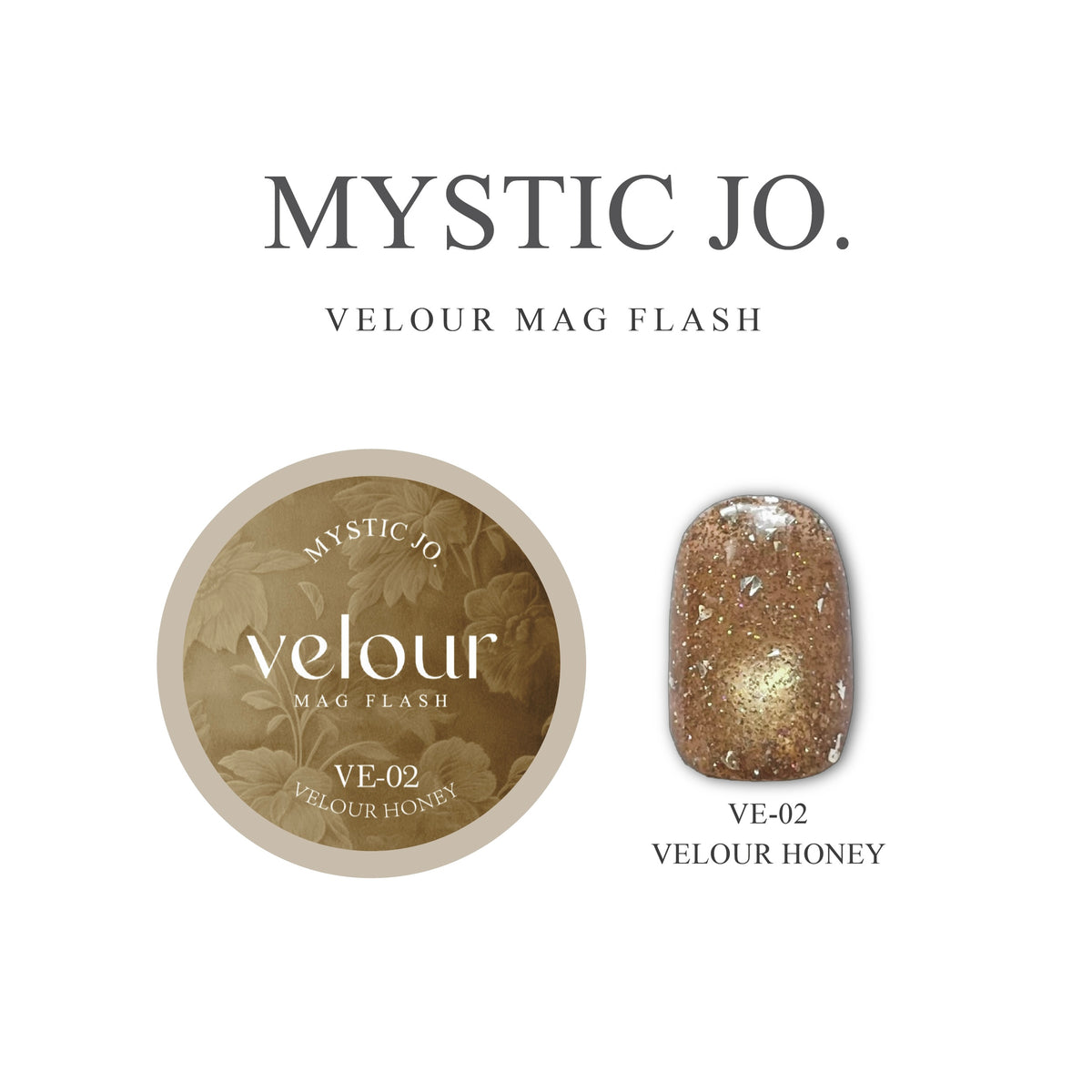 【MYSTIC JO.】VELOUR MAG FLASH / VE-01~06 (6color)