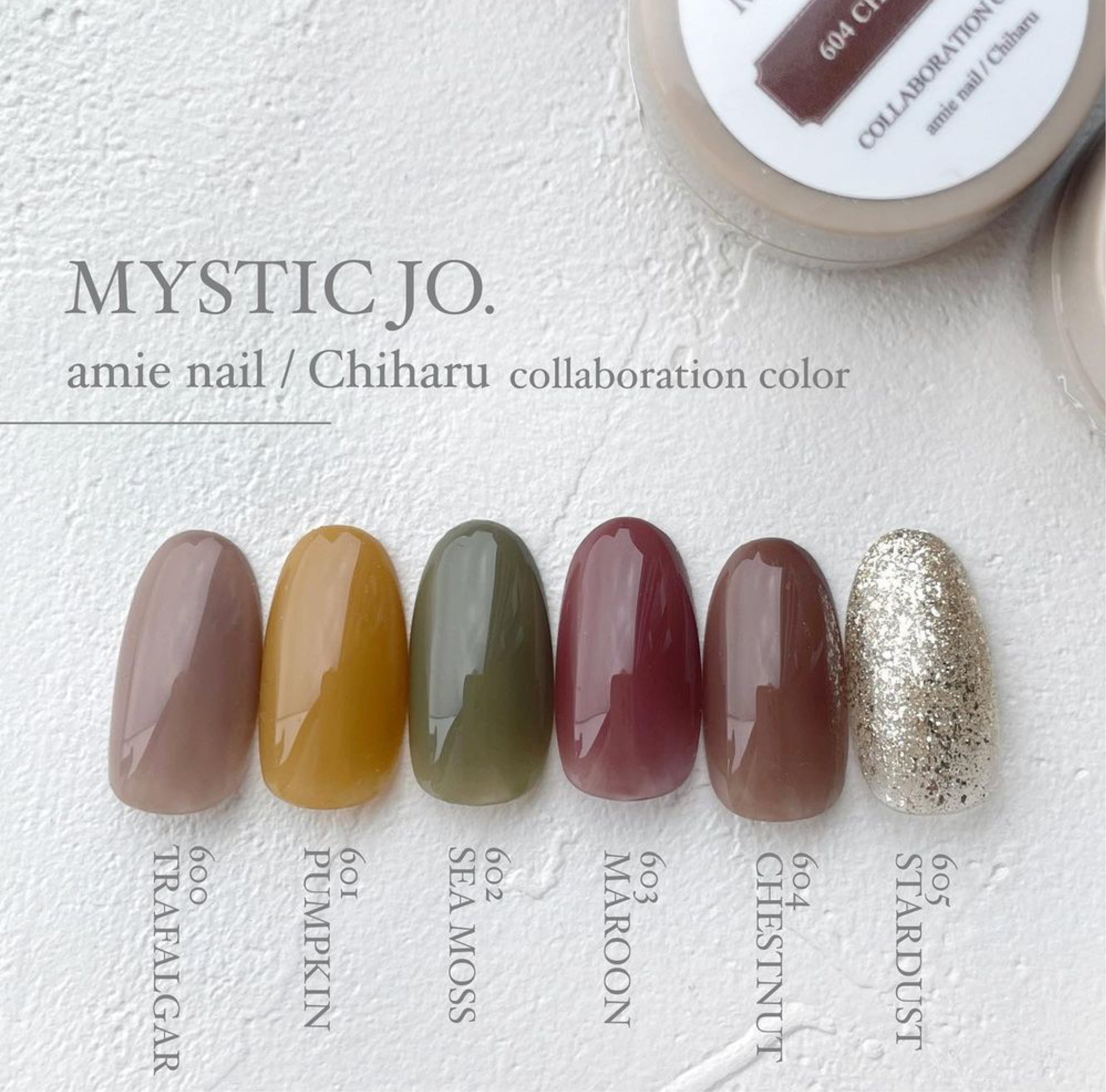 【MYSTIC JO.】MYSTIC GEL 600~605 / Chiharu