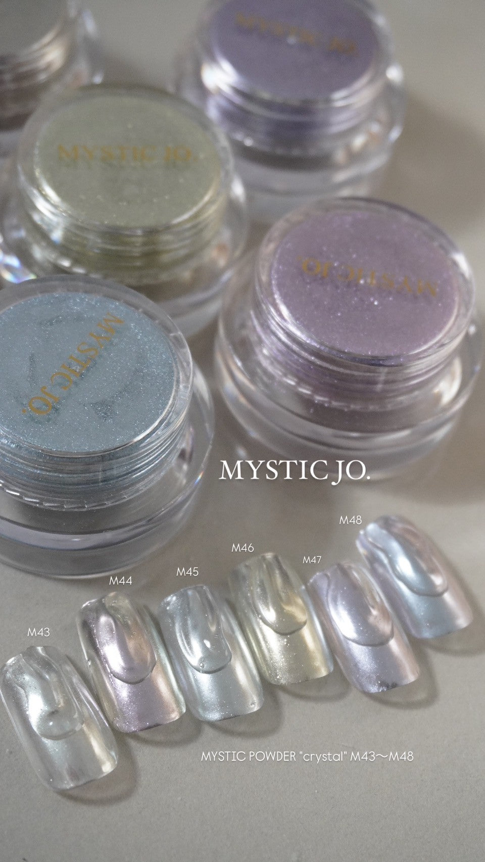 【MYSTIC JO.】MYSTIC POWDER "crystal" / M43~M48
