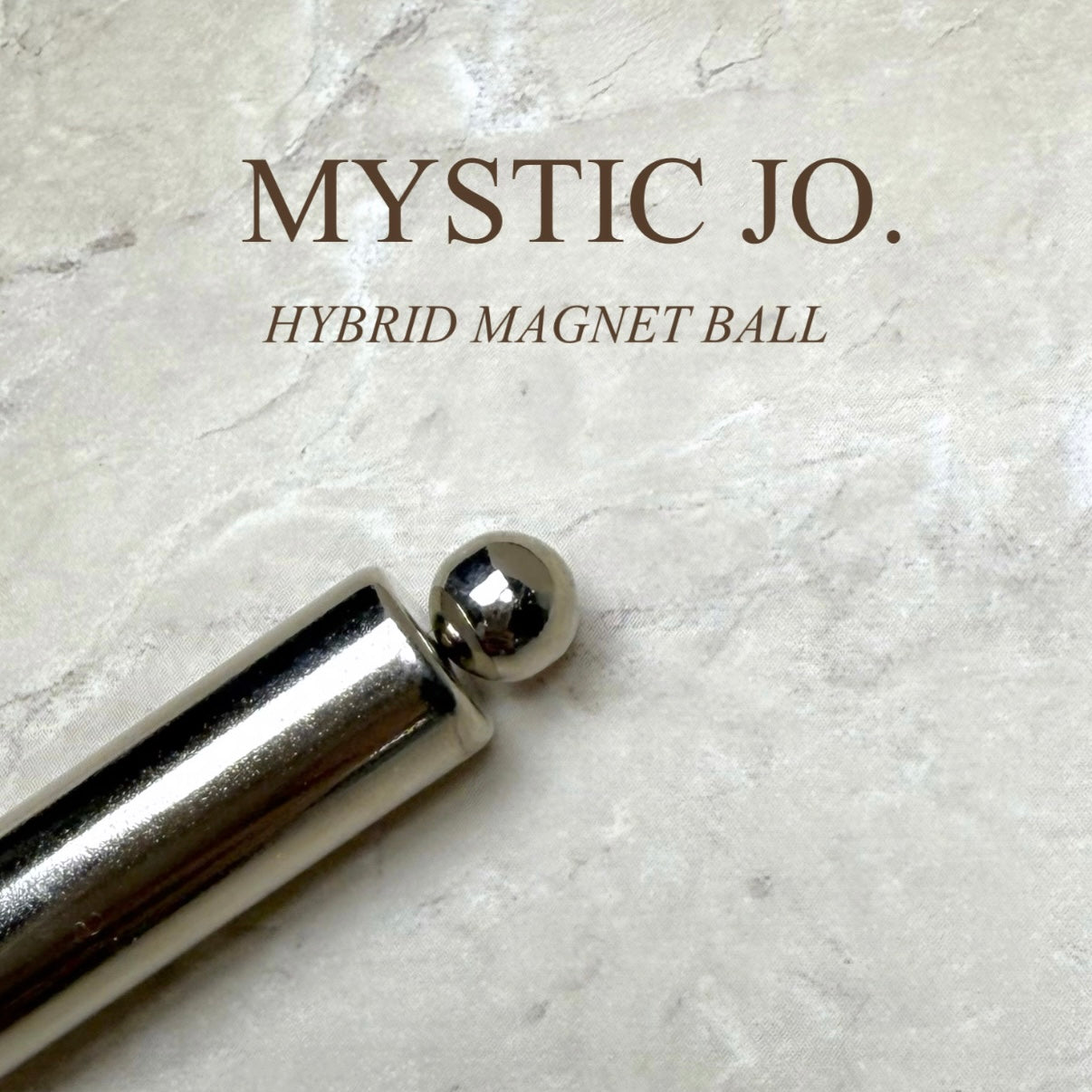 MYSTIC JO.】HYBRID MAGNET 