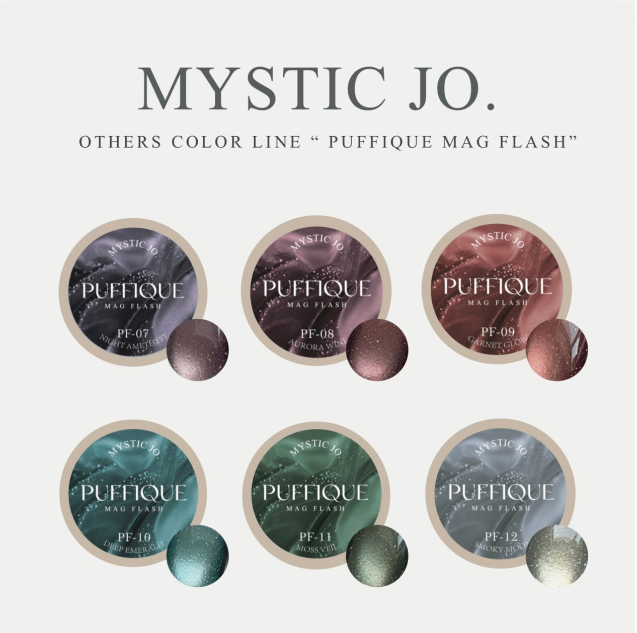 【MYSTIC JO.】PUFFIQUE MAG FLASH 07~12(6color)