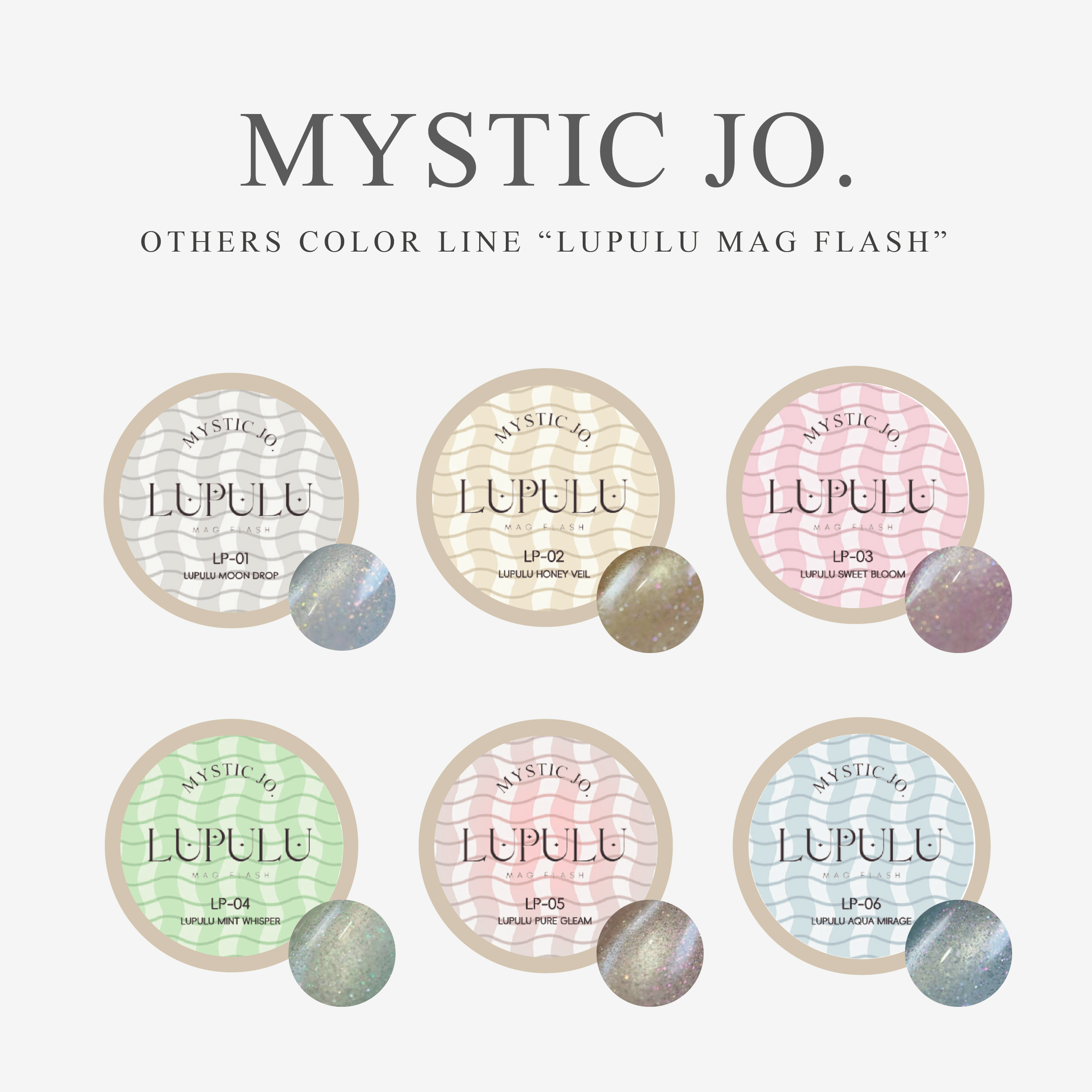 【MYSTIC JO.】LUPULU MAG FLASH(6color)