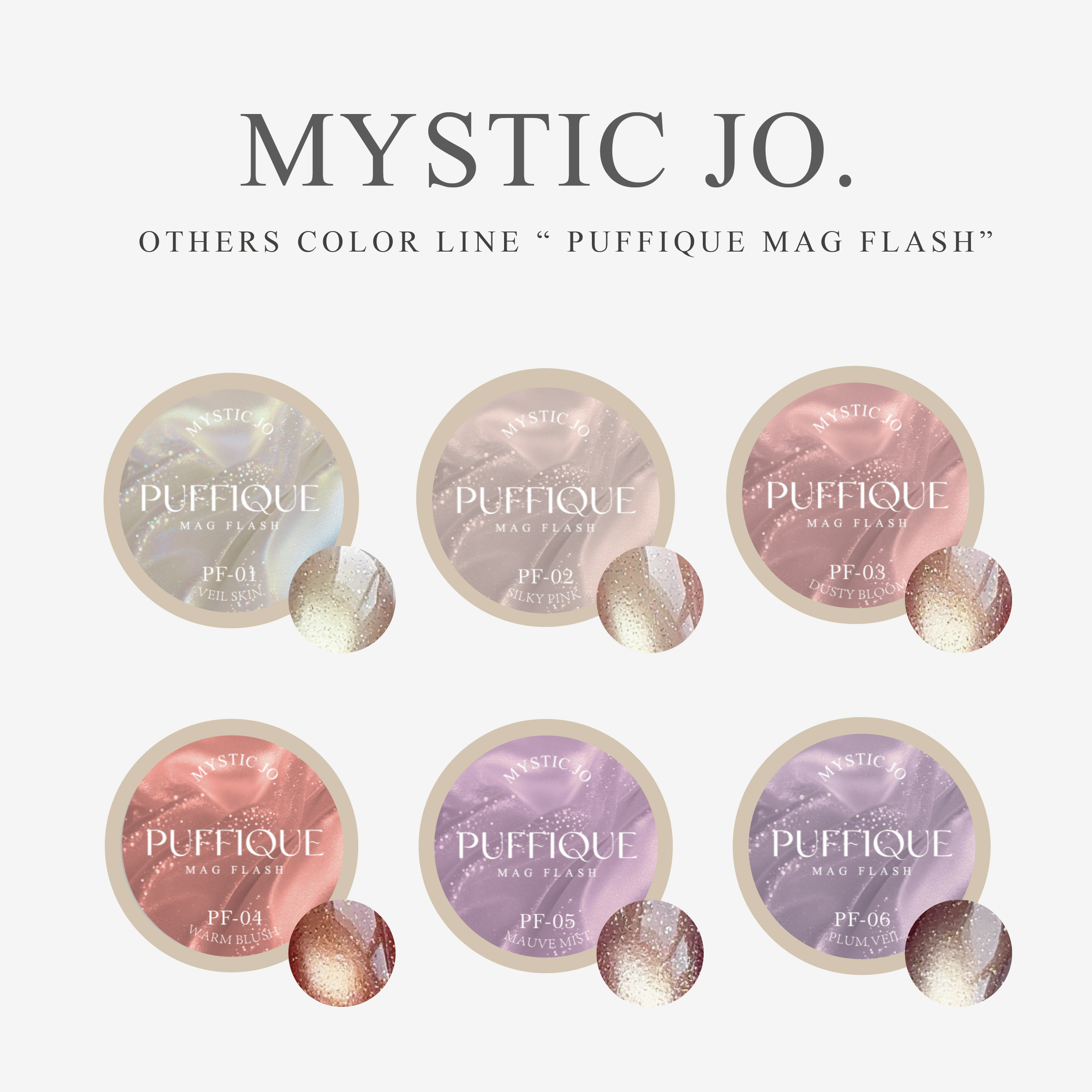 【MYSTIC JO.】PUFFIQUE MAG FLASH 01~06(6color)