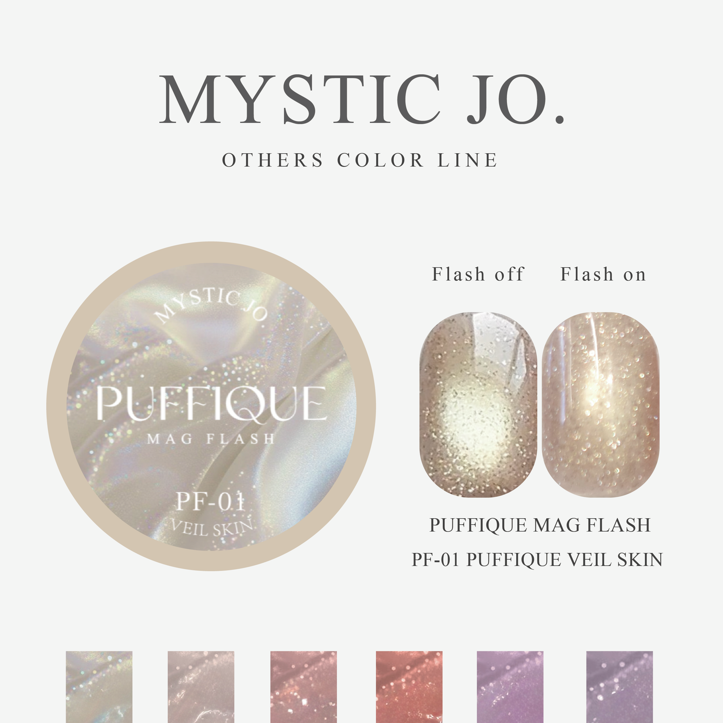【MYSTIC JO.】PUFFIQUE MAG FLASH 01~06(6color)