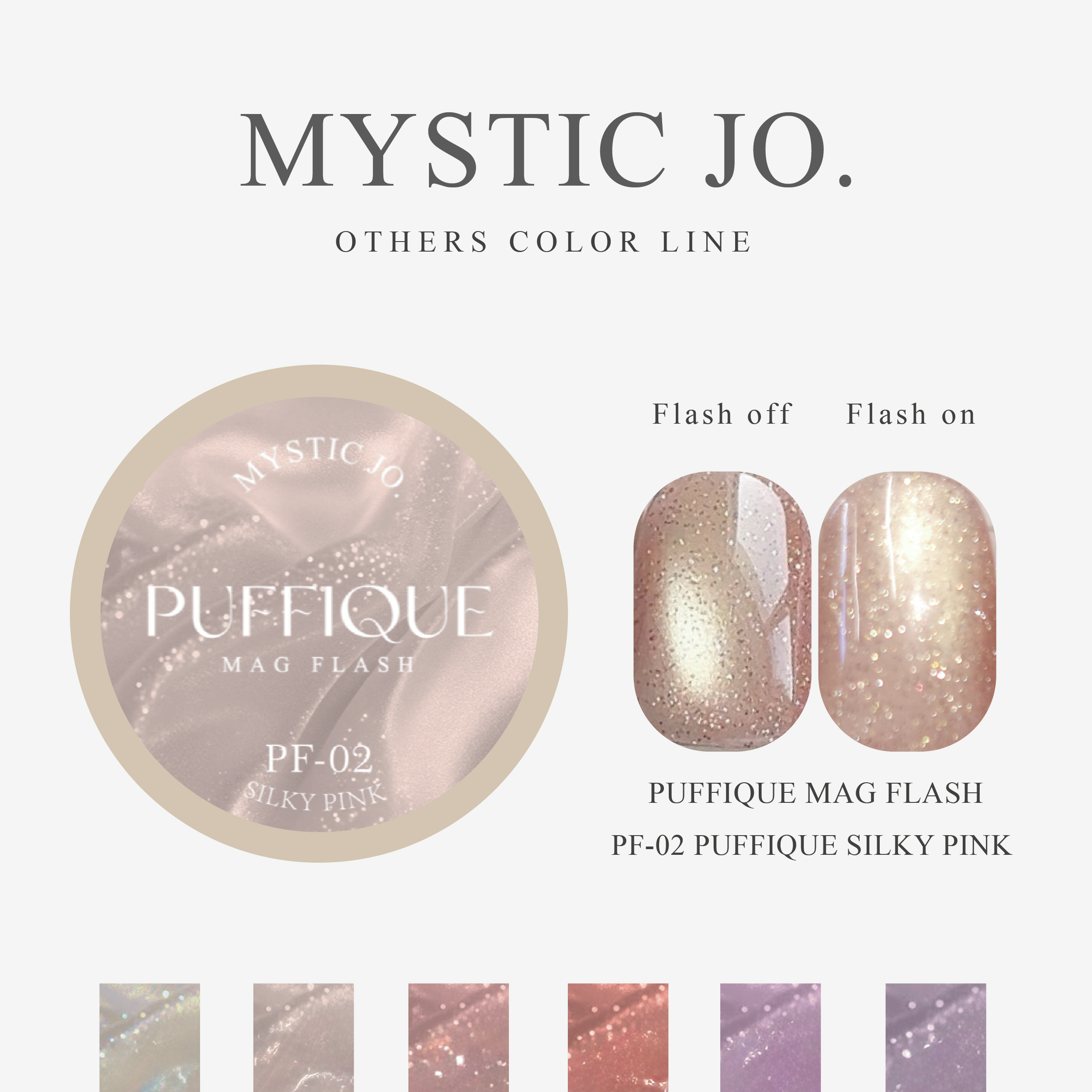 【MYSTIC JO.】PUFFIQUE MAG FLASH 01~06(6color)