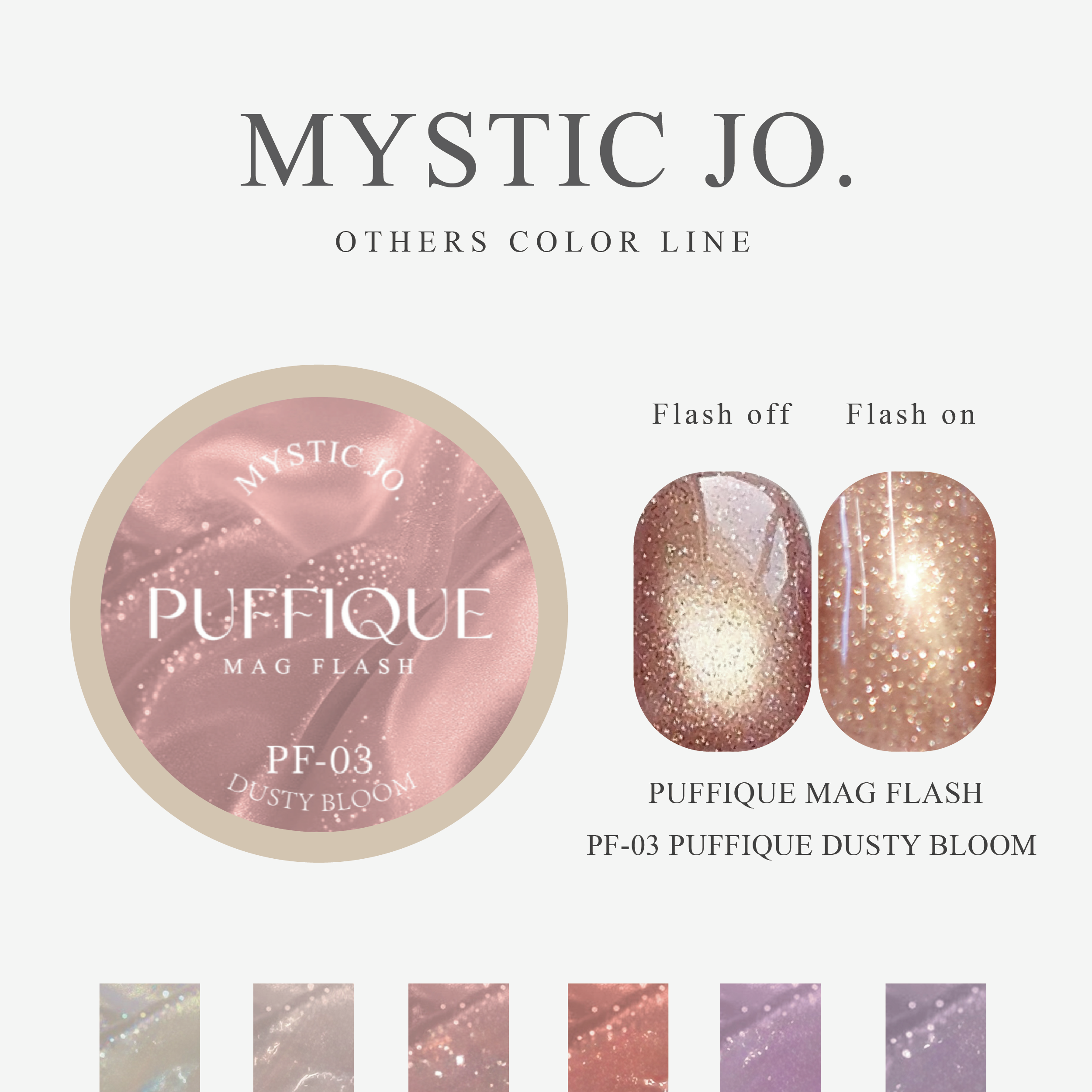 【MYSTIC JO.】PUFFIQUE MAG FLASH 01~06(6color)