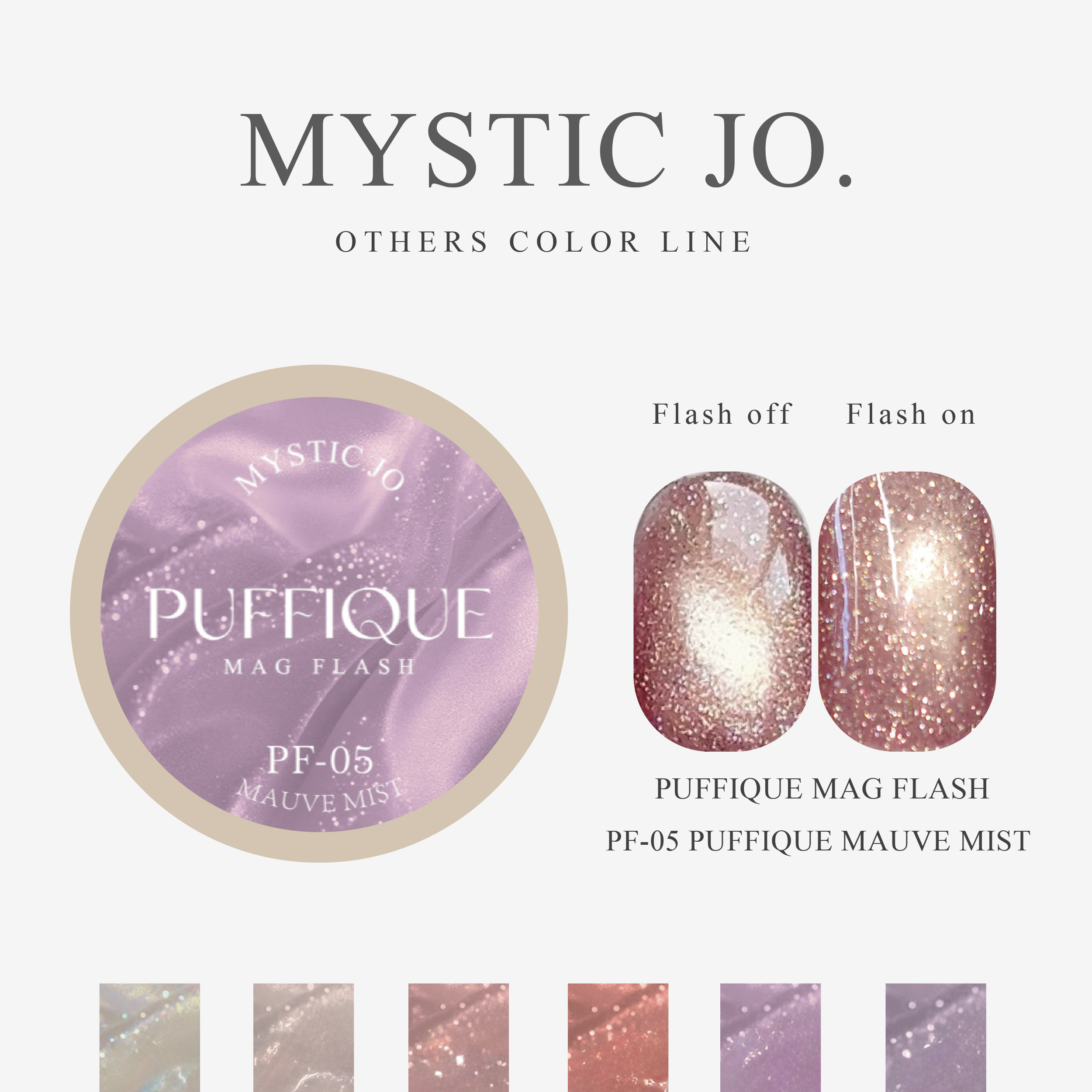 【MYSTIC JO.】PUFFIQUE MAG FLASH 01~06(6color)
