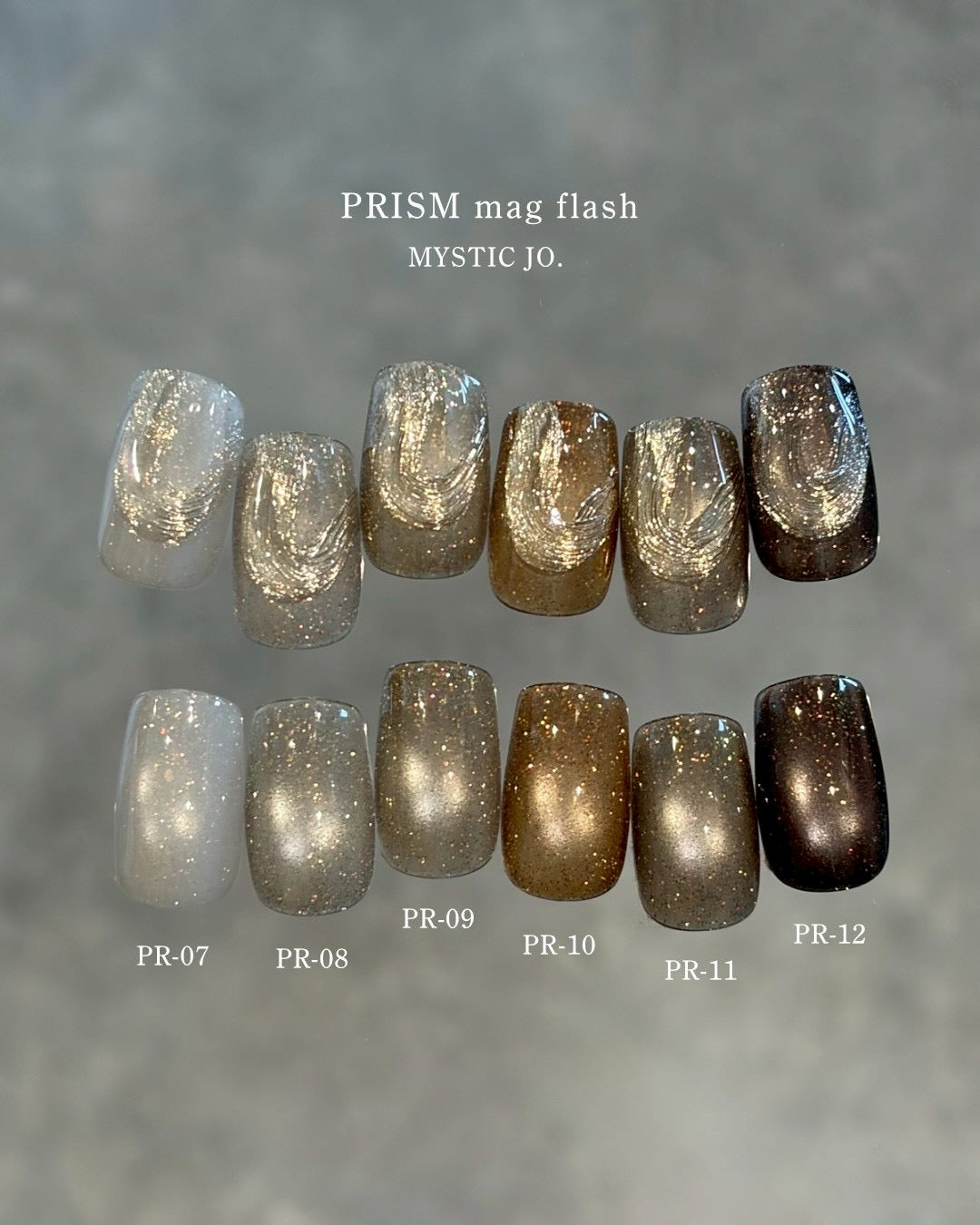 【MYSTIC JO.】PRISM MAG FLASH / PR-07~12 (6color)