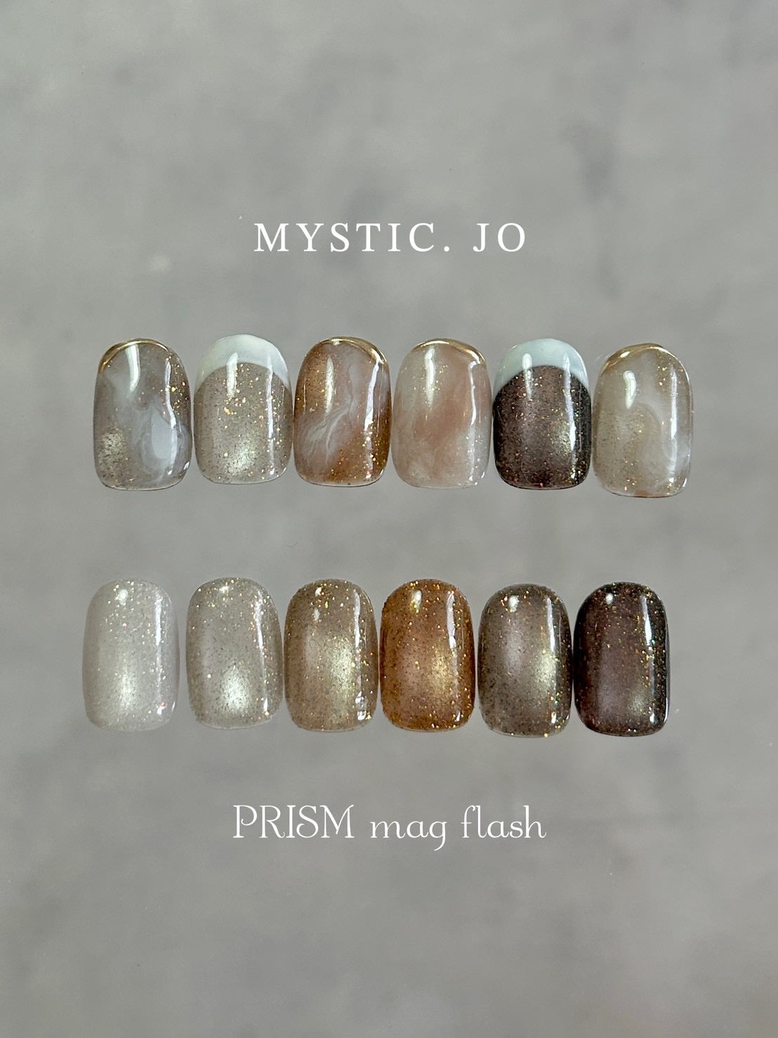 【MYSTIC JO.】PRISM MAG FLASH / PR-07~12 (6color)