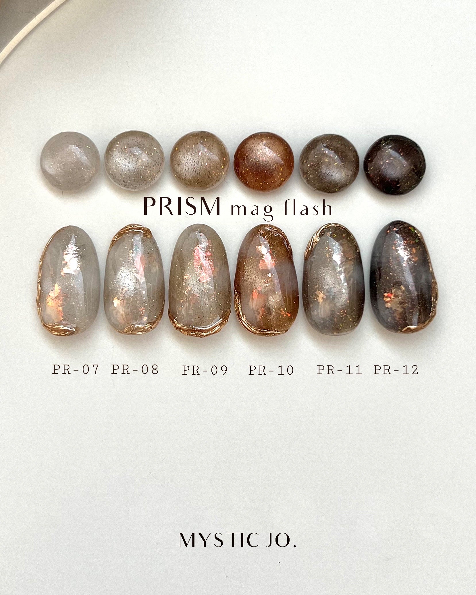 【MYSTIC JO.】PRISM MAG FLASH / PR-07~12 (6color)